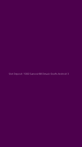 Tampilan Antarmuka Aplikasi Slot Deposit 1000 Samosir88 Desain Grafis Android - 3