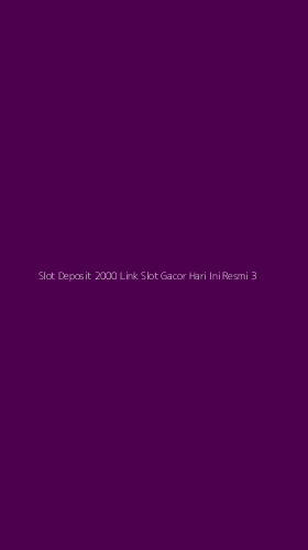 Tampilan Antarmuka Aplikasi Slot Deposit 2000 Link Slot Gacor Hari Ini Resmi - 3