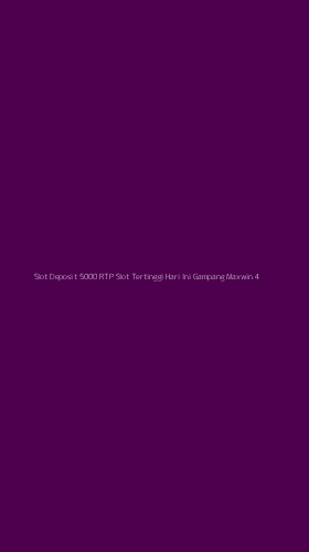 Tampilan Antarmuka Aplikasi Slot Deposit 5000 Rtp Slot Tertinggi Hari Ini Gampang Maxwin - 4