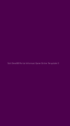 Tampilan Antarmuka Aplikasi Slot Dewi88 Portal Informasi Game Online Terupdate - 3