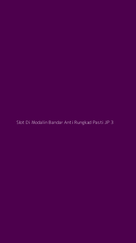 Tampilan Antarmuka Aplikasi Slot Di Modalin Bandar Anti Rungkad Pasti Jp - 3