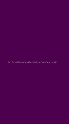 Tampilan Antarmuka Aplikasi Slot Dolar188 Aplikasi Portal Game Terbaik Android - 2