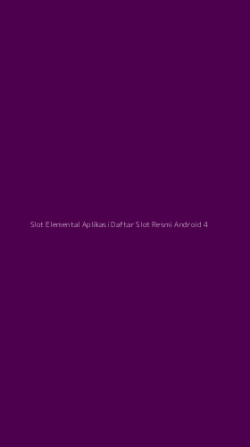 Tampilan Antarmuka Aplikasi Slot Elemental Aplikasi Daftar Slot Resmi Android - 4