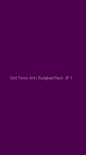 Tampilan Antarmuka Aplikasi Slot Femo Anti Rungkad Pasti Jp - 1