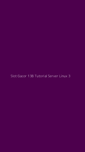 Tampilan Antarmuka Aplikasi Slot Gacor 138 Tutorial Server Linux - 3