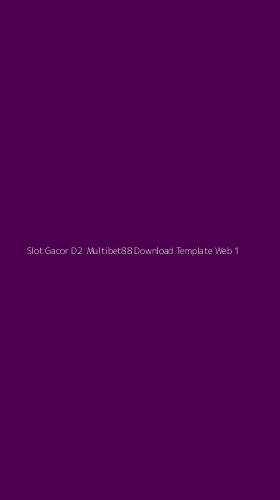 Tampilan Antarmuka Aplikasi Slot Gacor D2 Multibet88 Download Template Web - 1