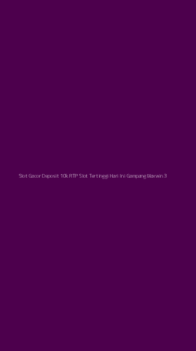 Tampilan Antarmuka Aplikasi Slot Gacor Deposit 10k Rtp Slot Tertinggi Hari Ini Gampang Maxwin - 3
