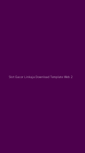 Tampilan Antarmuka Aplikasi Slot Gacor Linkaja Download Template Web - 2