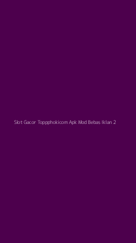 Tampilan Antarmuka Aplikasi Slot Gacor Toppphokicom Apk Mod Bebas Iklan - 2