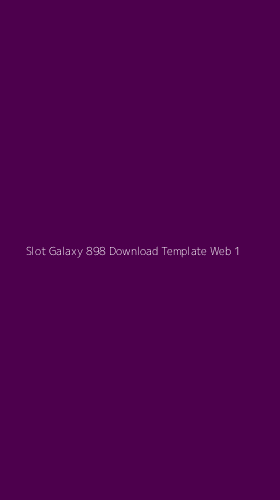 Tampilan Antarmuka Aplikasi Slot Galaxy 898 Download Template Web - 1