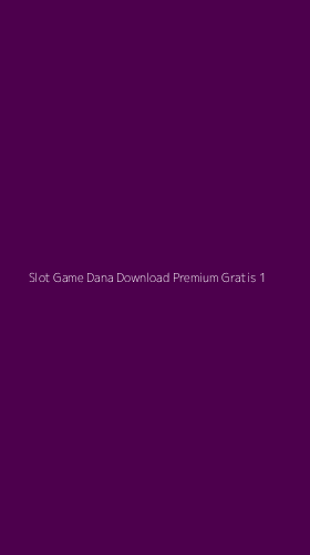 Tampilan Antarmuka Aplikasi Slot Game Dana Download Premium Gratis - 1