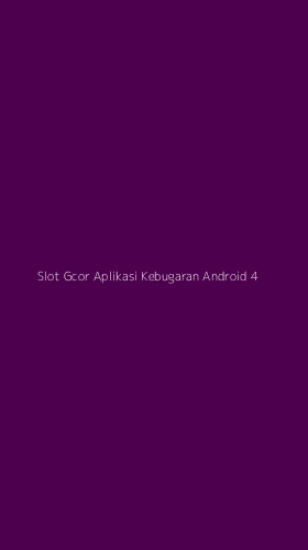 Tampilan Antarmuka Aplikasi Slot Gcor Aplikasi Kebugaran Android - 4