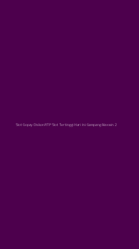 Tampilan Antarmuka Aplikasi Slot Gopay Diskon Rtp Slot Tertinggi Hari Ini Gampang Maxwin - 2