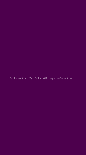 Tampilan Antarmuka Aplikasi Slot Gratis 2025 - Aplikasi Kebugaran Android - 4
