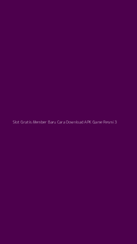 Tampilan Antarmuka Aplikasi Slot Gratis Member Baru Cara Download Apk Game Resmi - 3