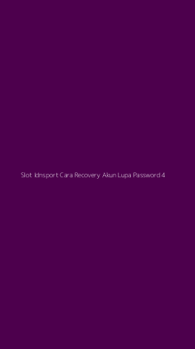 Tampilan Antarmuka Aplikasi Slot Idnsport Cara Recovery Akun Lupa Password - 4