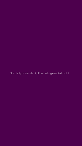 Tampilan Antarmuka Aplikasi Slot Jackpot Mandiri Aplikasi Kebugaran Android - 1