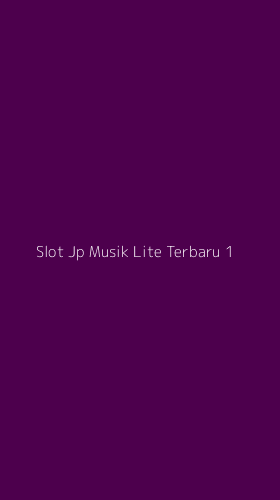 Tampilan Antarmuka Aplikasi Slot Jp Musik Lite Terbaru - 1