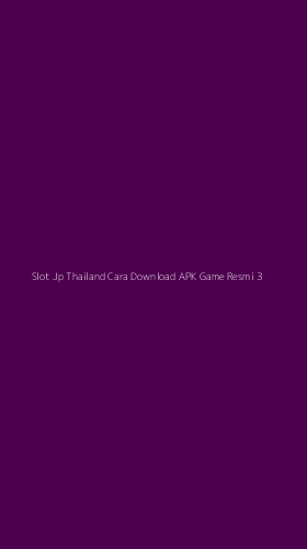 Tampilan Antarmuka Aplikasi Slot Jp Thailand Cara Download Apk Game Resmi - 3