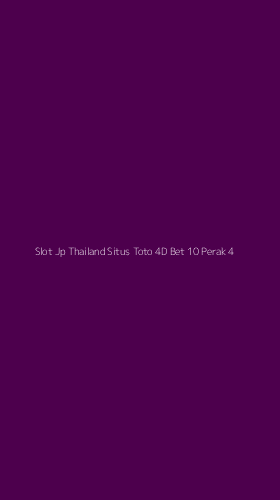 Tampilan Antarmuka Aplikasi Slot Jp Thailand Situs Toto 4d Bet 10 Perak - 4