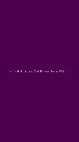 Tampilan Antarmuka Aplikasi Slot Kakek Gacor Alat Pengembang Web - 4