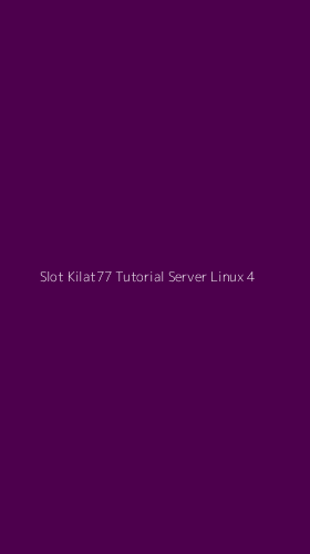 Tampilan Antarmuka Aplikasi Slot Kilat77 Tutorial Server Linux - 4