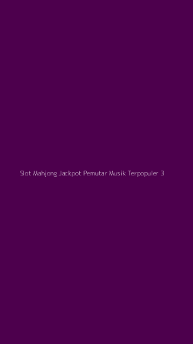 Tampilan Antarmuka Aplikasi Slot Mahjong Jackpot Pemutar Musik Terpopuler - 3