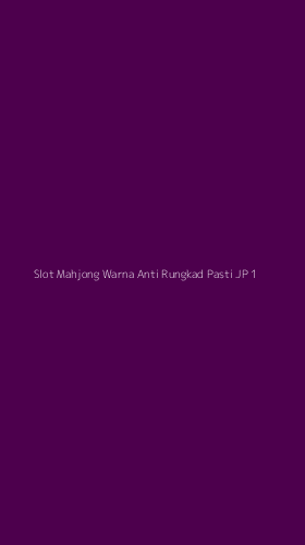 Tampilan Antarmuka Aplikasi Slot Mahjong Warna Anti Rungkad Pasti Jp - 1