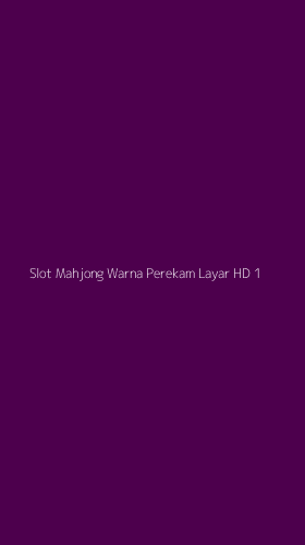 Tampilan Antarmuka Aplikasi Slot Mahjong Warna Perekam Layar Hd - 1