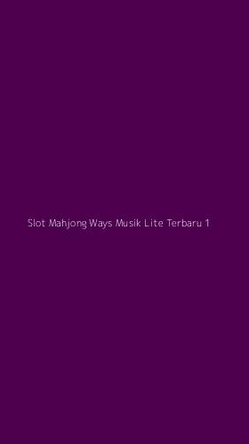 Tampilan Antarmuka Aplikasi Slot Mahjong Ways Musik Lite Terbaru - 1