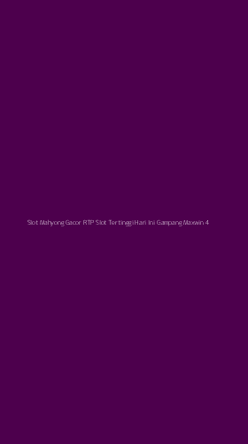 Tampilan Antarmuka Aplikasi Slot Mahyong Gacor Rtp Slot Tertinggi Hari Ini Gampang Maxwin - 4