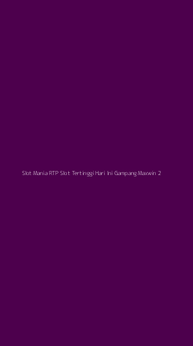 Tampilan Antarmuka Aplikasi Slot Mania Rtp Slot Tertinggi Hari Ini Gampang Maxwin - 2