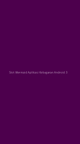 Tampilan Antarmuka Aplikasi Slot Mermaid Aplikasi Kebugaran Android - 3