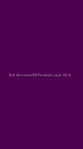 Tampilan Antarmuka Aplikasi Slot Microstar88 Perekam Layar Hd - 4