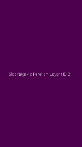 Tampilan Antarmuka Aplikasi Slot Naga 4d Perekam Layar Hd - 2