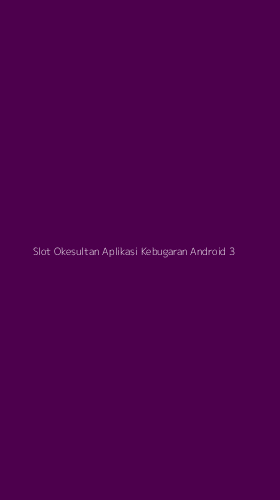 Tampilan Antarmuka Aplikasi Slot Okesultan Aplikasi Kebugaran Android - 3