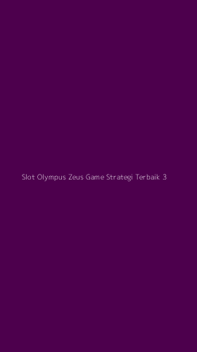 Tampilan Antarmuka Aplikasi Slot Olympus Zeus Game Strategi Terbaik - 3