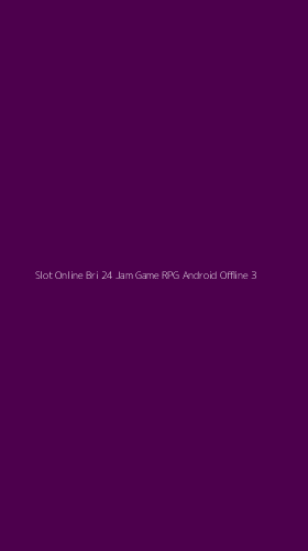 Tampilan Antarmuka Aplikasi Slot Online Bri 24 Jam Game Rpg Android Offline - 3