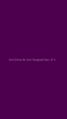 Tampilan Antarmuka Aplikasi Slot Online Bri Anti Rungkad Pasti Jp - 3