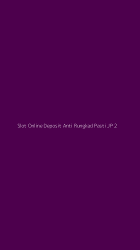 Tampilan Antarmuka Aplikasi Slot Online Deposit Anti Rungkad Pasti Jp - 2