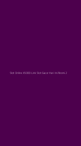 Tampilan Antarmuka Aplikasi Slot Online X5000 Link Slot Gacor Hari Ini Resmi - 2