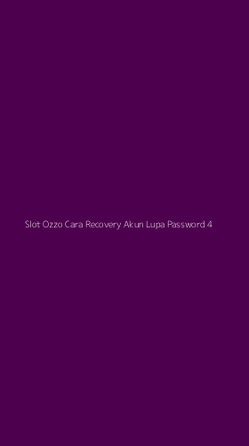 Tampilan Antarmuka Aplikasi Slot Ozzo Cara Recovery Akun Lupa Password - 4