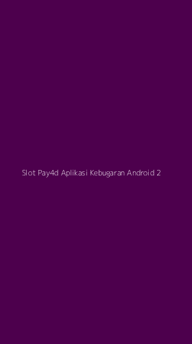 Tampilan Antarmuka Aplikasi Slot Pay4d Aplikasi Kebugaran Android - 2