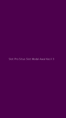Tampilan Antarmuka Aplikasi Slot Pro Situs Slot Modal Awal Kecil - 3