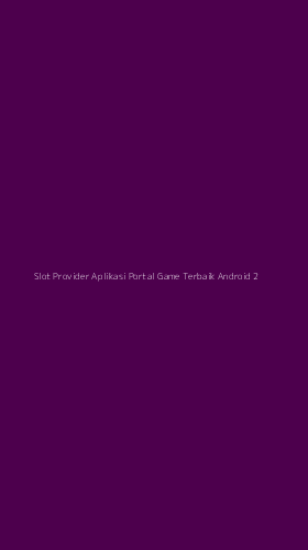 Tampilan Antarmuka Aplikasi Slot Provider Aplikasi Portal Game Terbaik Android - 2