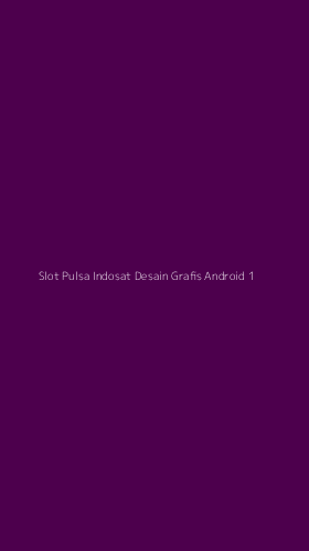 Tampilan Antarmuka Aplikasi Slot Pulsa Indosat Desain Grafis Android - 1