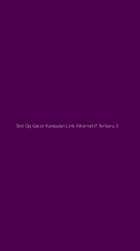 Tampilan Antarmuka Aplikasi Slot Qq Gacor Kumpulan Link Alternatif Terbaru - 3