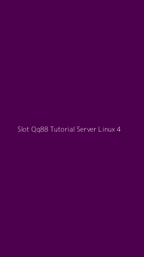 Tampilan Antarmuka Aplikasi Slot Qq88 Tutorial Server Linux - 4