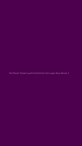 Tampilan Antarmuka Aplikasi Slot Receh Terpercaya Portal Daftar Dan Login Akun Resmi - 2