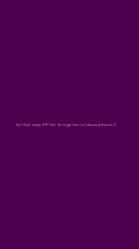 Tampilan Antarmuka Aplikasi Slot Rock Vegas Rtp Slot Tertinggi Hari Ini Gampang Maxwin - 3